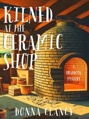 cover image of Kilned at the Ceramic Shop